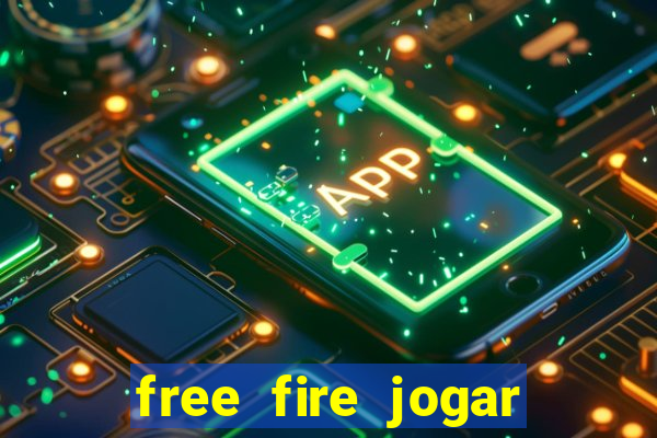 free fire jogar agora teste